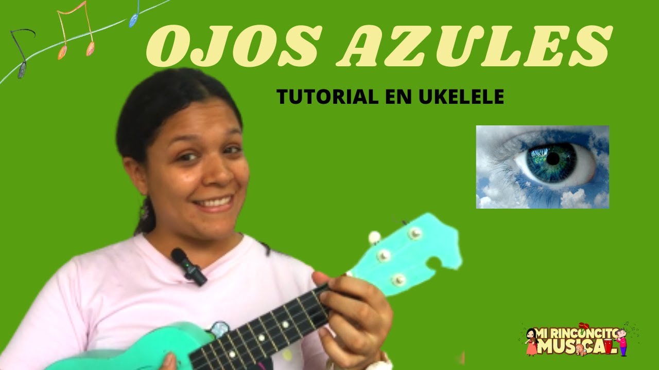 OJOS AZULES TUTORIAL EN UKELELE (explicado paso a paso) / Mi rinconcito musical