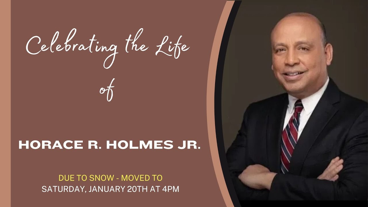 New Snow Date 1/20/24 - Celebrating the Life of Horace R. Holmes Jr.