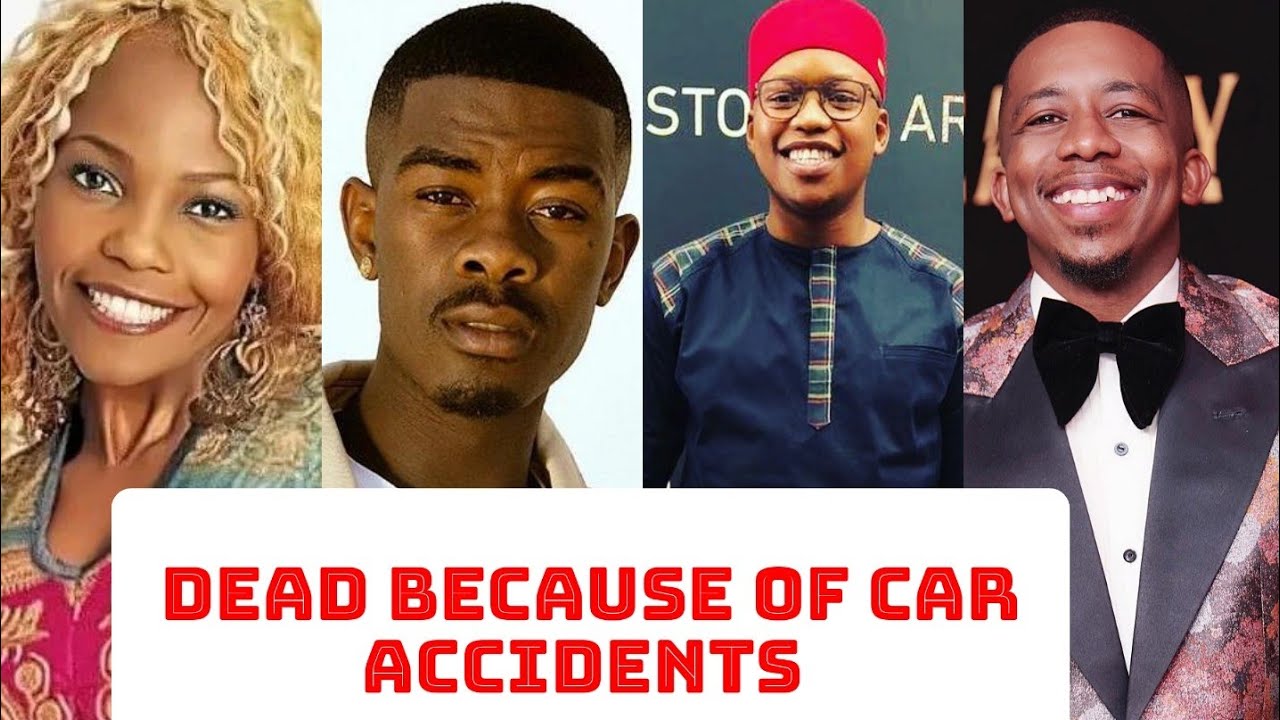 10 SA Celebs Who Died because of Car Accidents