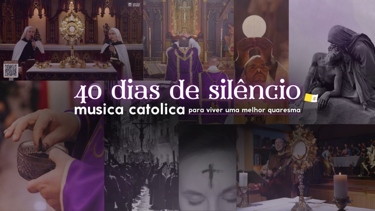 Música católica - 40 DIAS DE SILÊNCIO (para viver uma melhor quaresma)