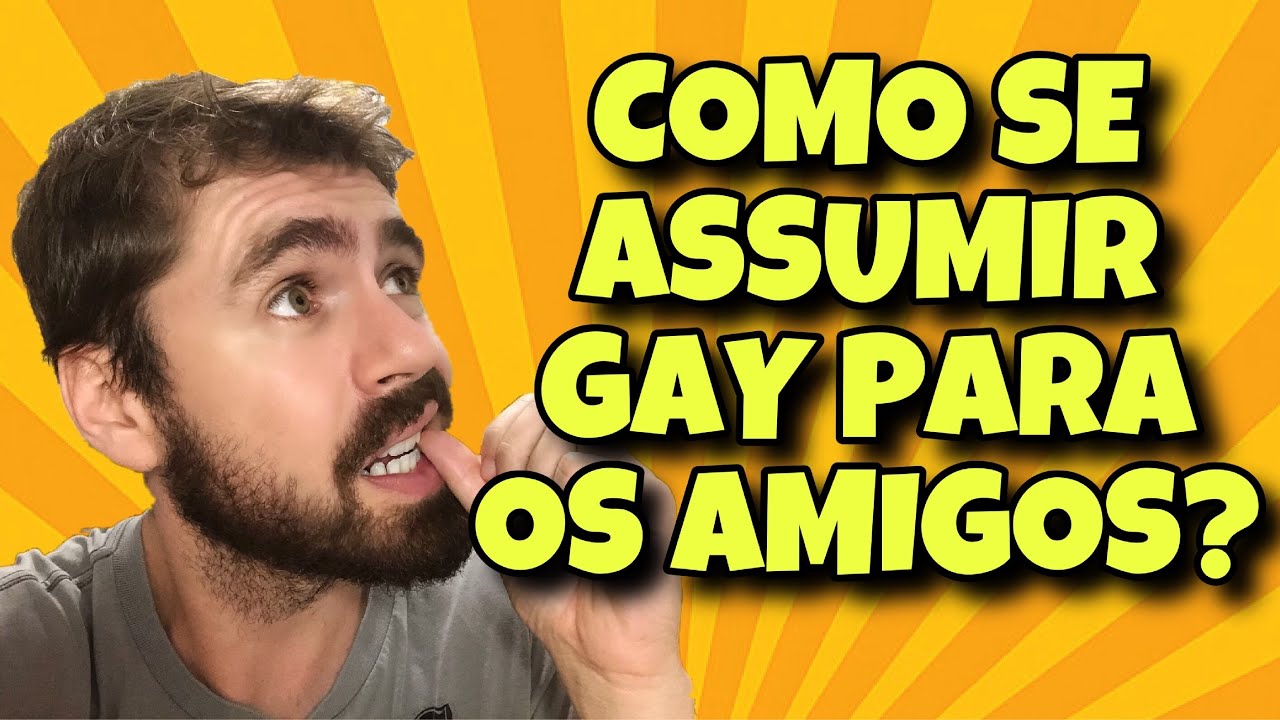 COMO SE ASSUMIR GAY PARA OS AMIGOS | Dario Pato