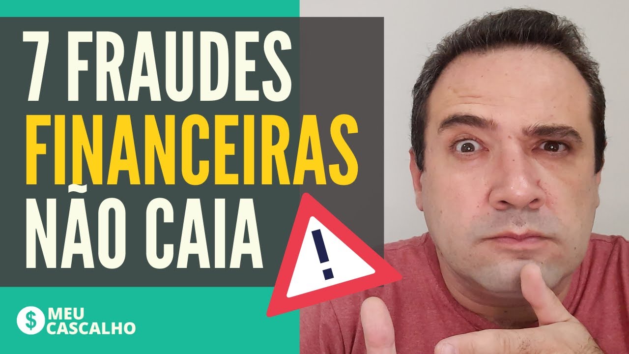 Cuidado!!! 7 Fraudes Financeiras que você pode cair!