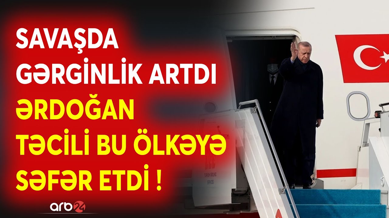 SON DƏQİQƏ! Ərdoğan TƏCİLİ bu ölkəyə səfər etdi: Müharibədə ƏN KRİTİK AN - NƏ BAŞ VERİR? - CANLI