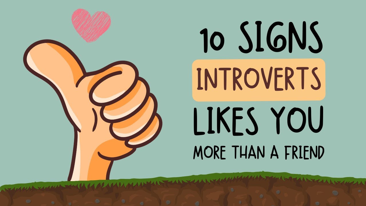 10 Signs Introvert Likes You More Than a Friend