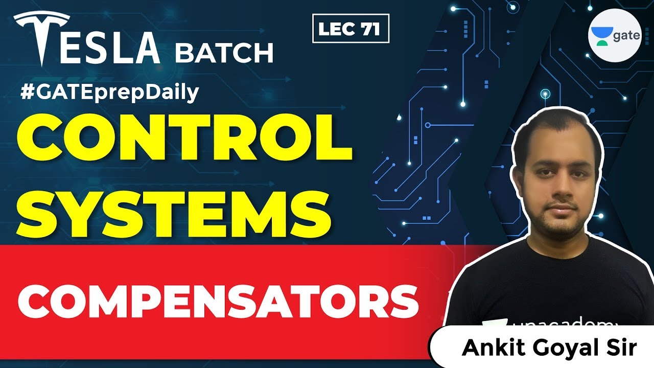 Compensators | Control Systems | Lec 71 | GATE EE/ECE 2021 Exam | Ankit Goyal