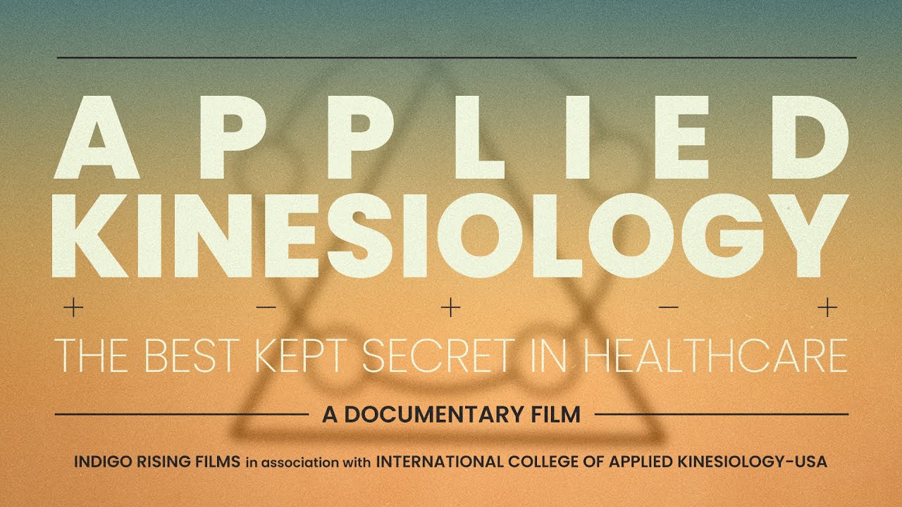 Applied Kinesiology Documentary | The Best Kept Secret in Healthcare