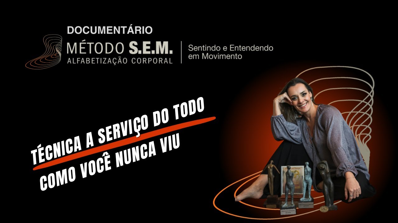 Documentário Método S.E.M. de Alfabetização Corporal