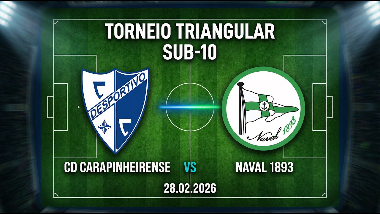 Torneio Triangular Sub-10 | CD Carapinheirense - Naval 1893 | 28.02.2026