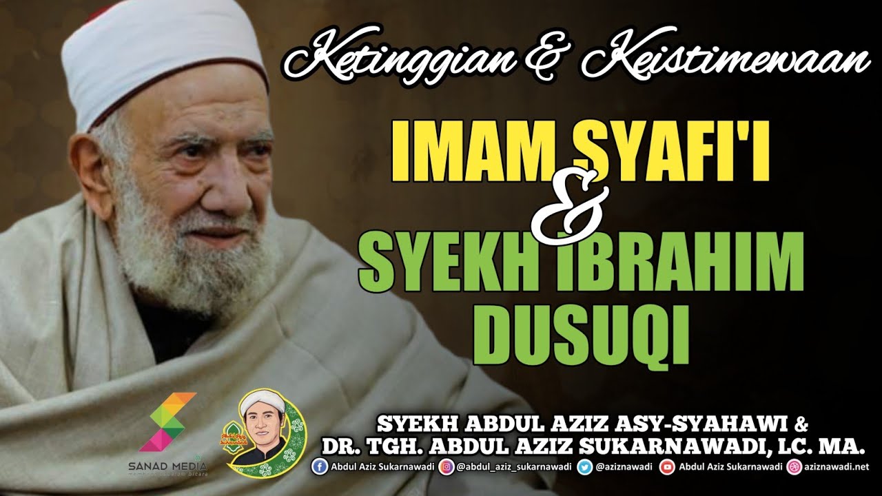 Keistimewaan Imam Syafi'i & Ketinggian Syekh Ibrahim Dasuqi ‼️ Oleh Syekh Abdul Aziz Syahawi 💚