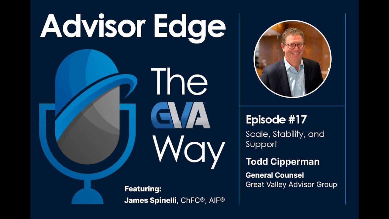 Advisor Edge: The GVA Way - Episode 17