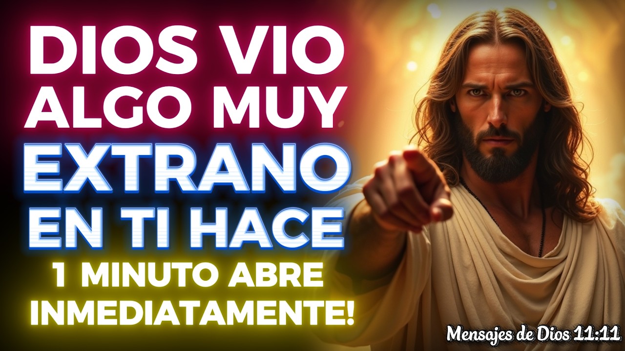 ⚠️ DIOS VIO ALGO EXTRAÑO EN TU CUERPO HACE 1 MINUTO, ESCUCHA URGENTEMENTE