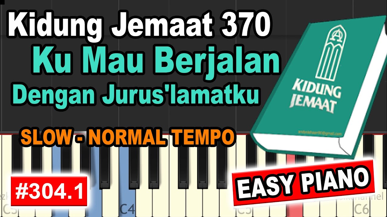 KJ 370 Ku Mau Berjalan Dengan Jurus'lamatku | EASY PIANO TUTORIAL [304.1]