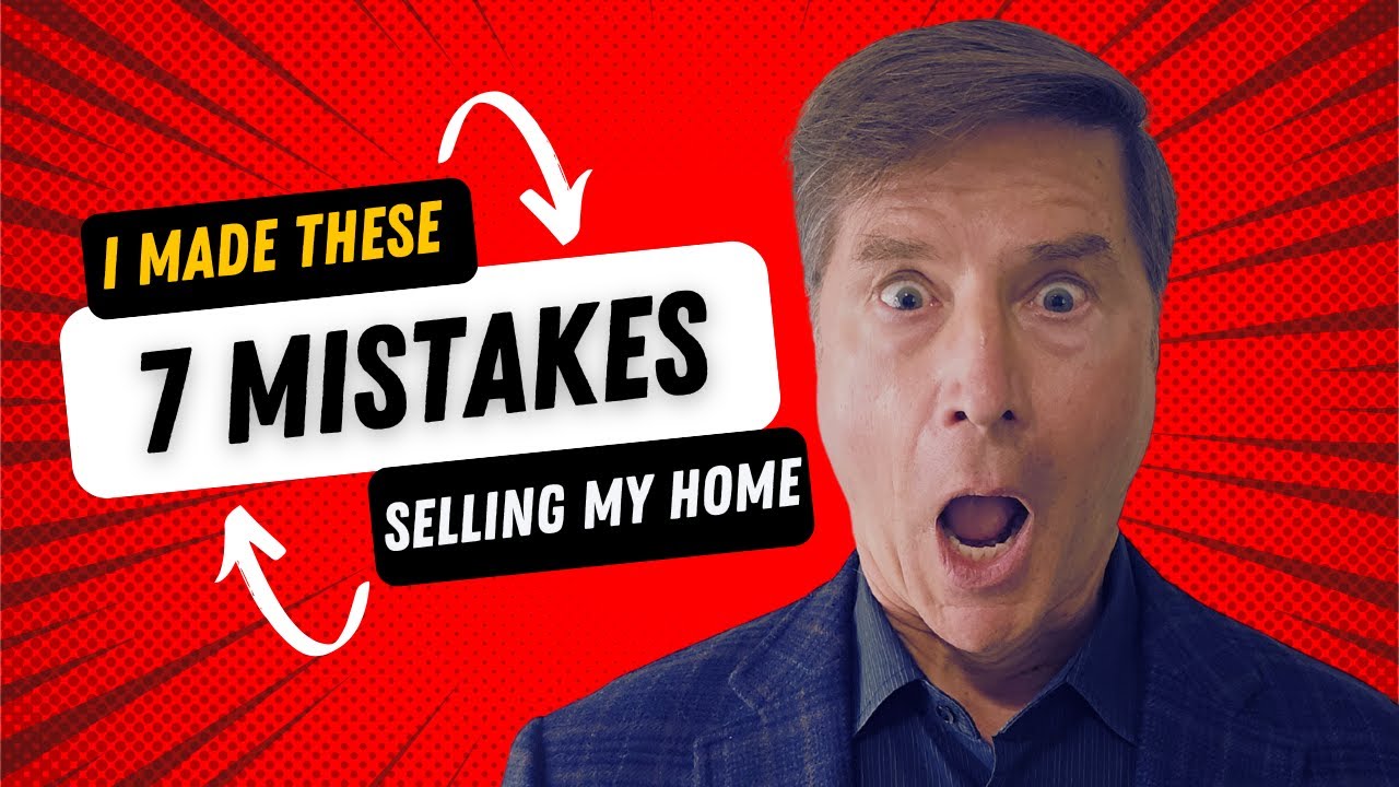 Avoid these 7 Costly Home Selling Errors!