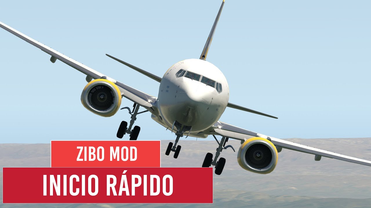X Plane 11 | Boeing 737 - 800 (Zibo): Inicio rápido