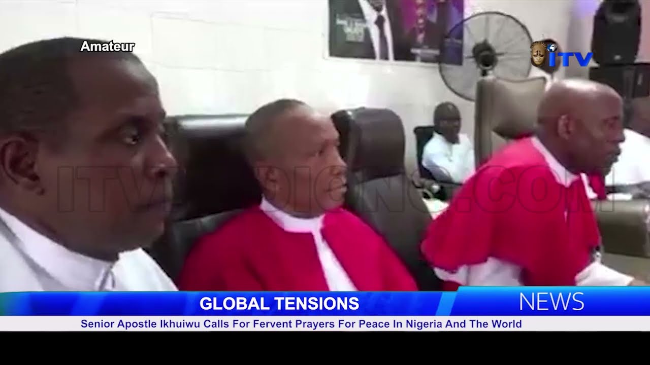 Senior Apostle Ikhuiwu Calls For Fervent Prayers For Peace In Nigeria And The World