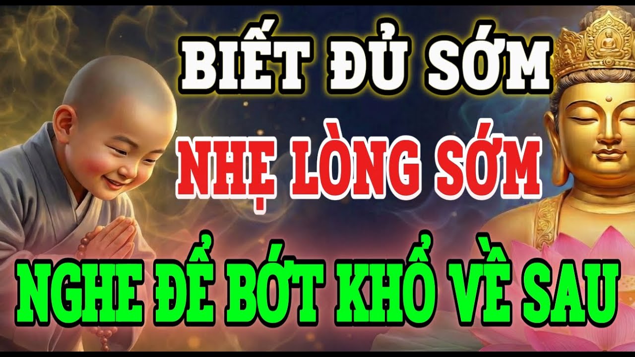 Phật Dạy: Biết Đủ Sớm Một Ngày, Nhẹ Lòng Sớm Một Ngày - Nghe Để Buông Bỏ Mọi Ưu Phiền