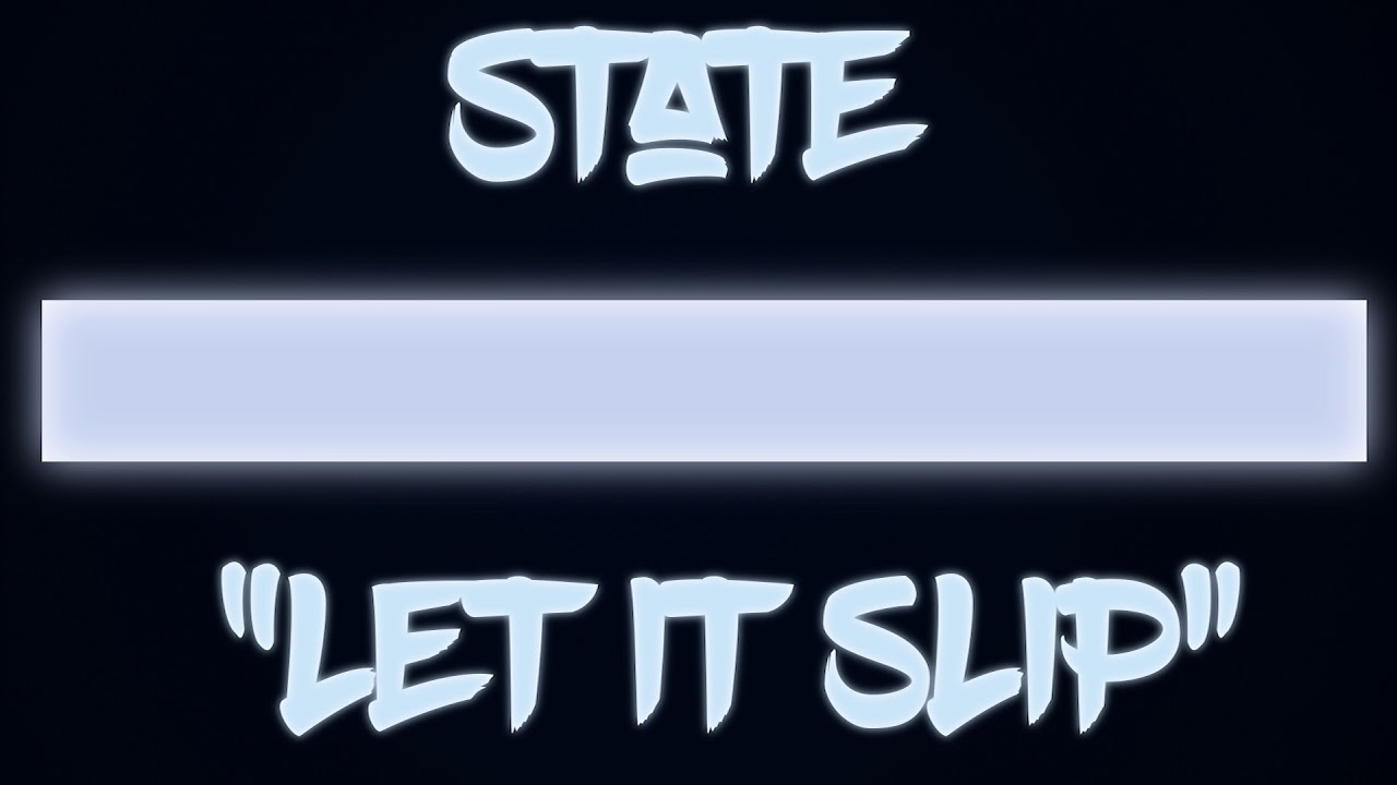 State - Let It Slip [ AUDIO ] [ NEW 2019]