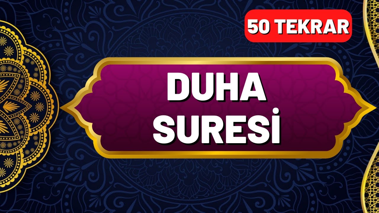 Duha Suresi Okunuşu ve Anlamı 50 Tekrar - En Kolay Ezberleme Yöntemi - Okunuşu ve Anlamı