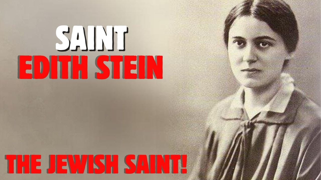 THE JEWISH MARTYR SAINT, SAINT EDITH STEIN OR SAINT TERESA BENEDICTA OF THE CROSS