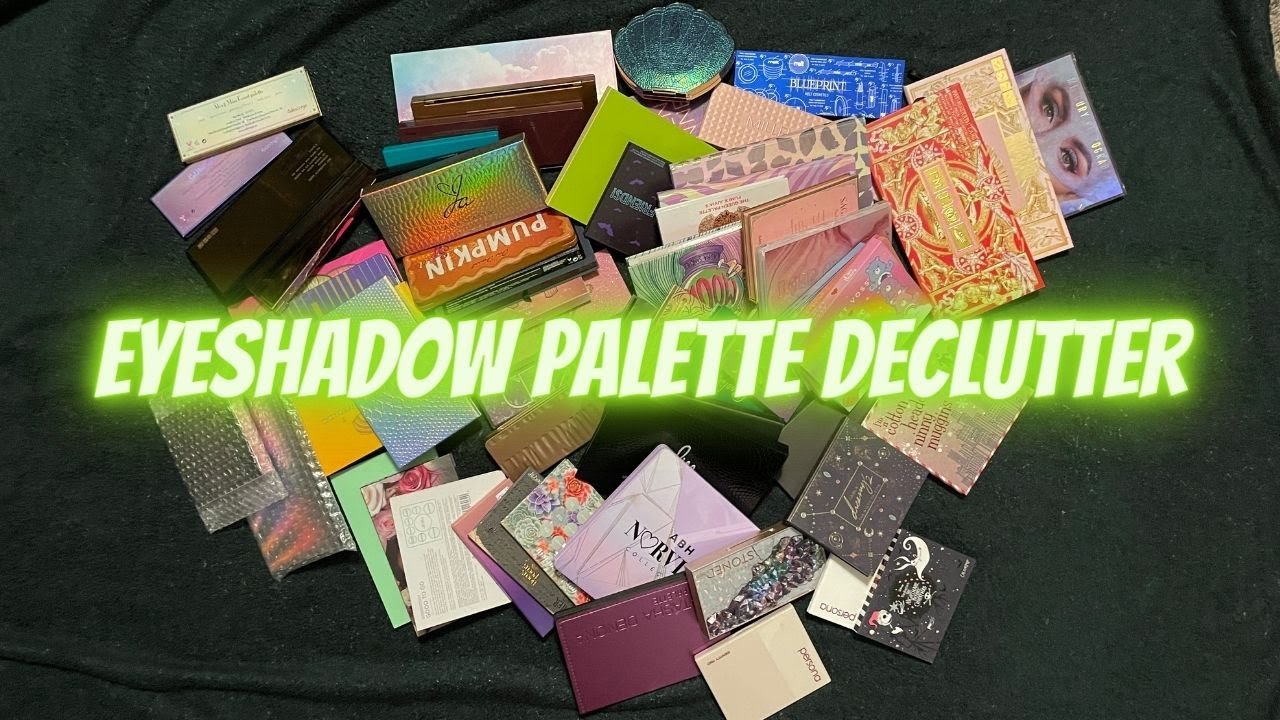 Eyeshadow Palette Declutter 2022