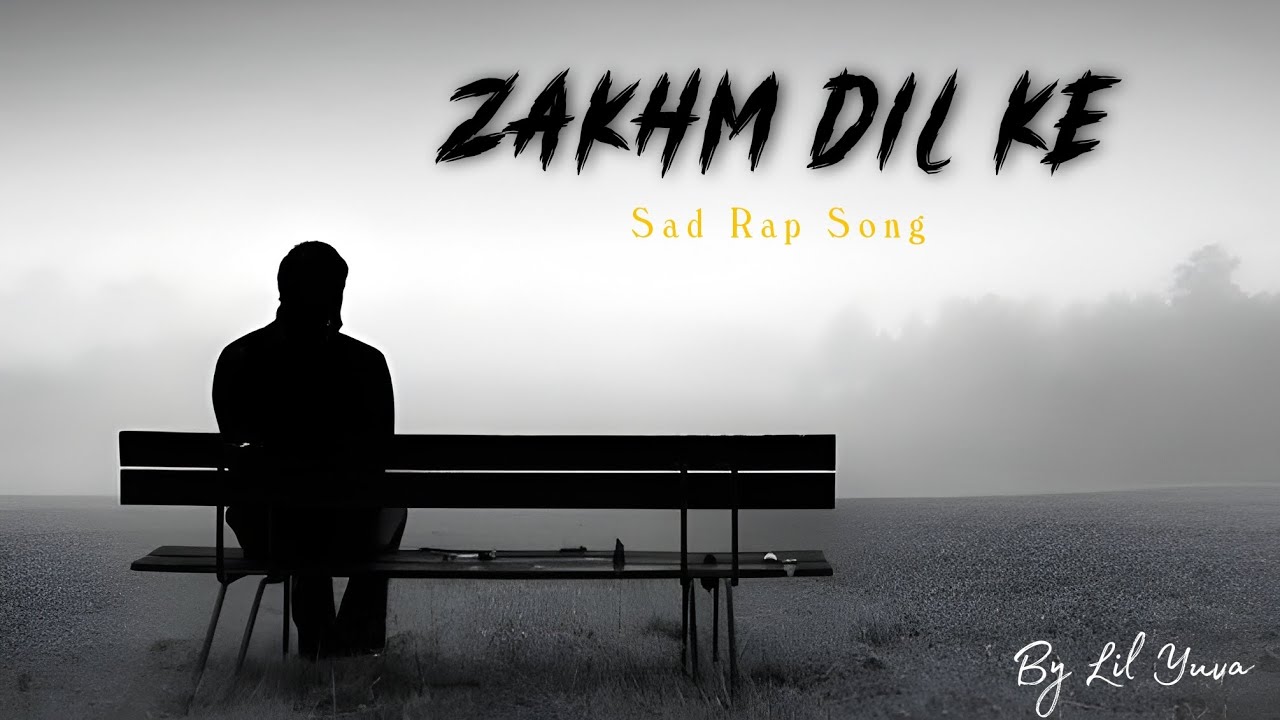 Lil Yuva – Zakhm Dil Ke || Sad Rap Song || Freestyle