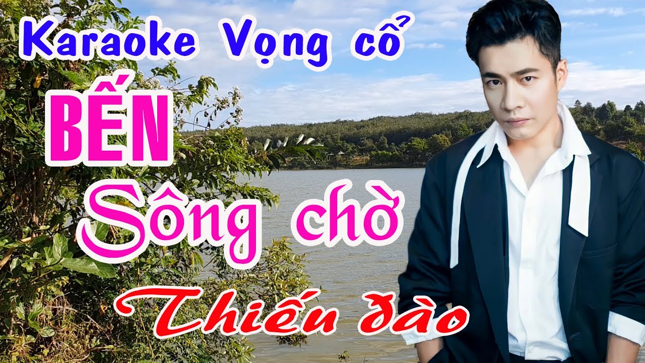 Karaoke vọng cổ BẾN SÔNG CHỜ - THIẾU ĐÀO [Hát cùng Jimmy Tran]