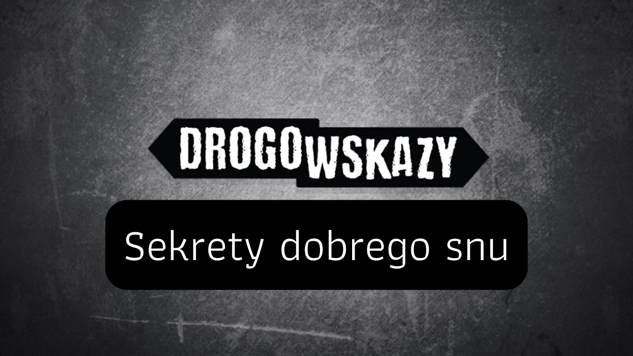Sekrety dobrego snu | Drogowskazy