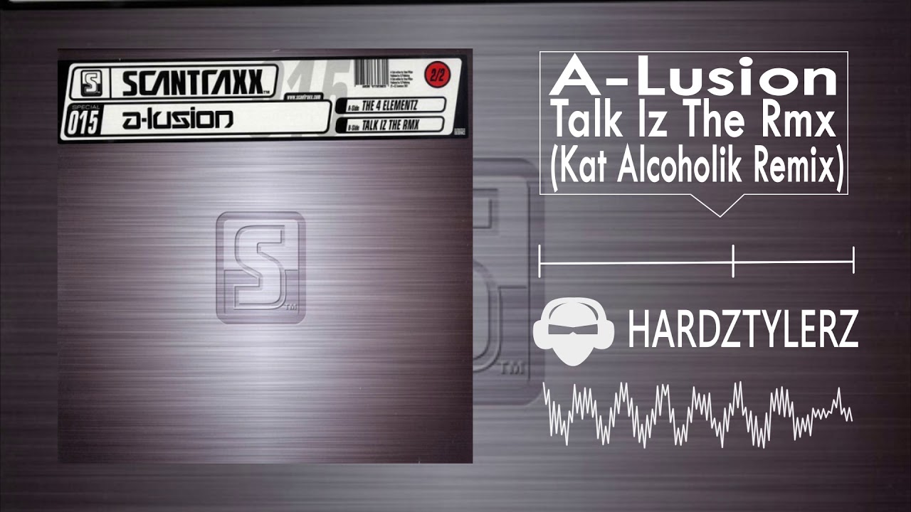 A-Lusion - Talk Iz The Rmx (Kat Alcoholik Mix)