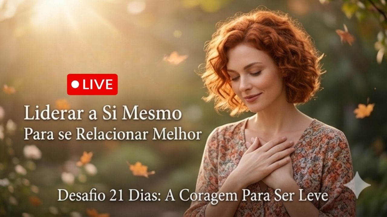 3/21 Liderar a Si Mesmo Para se Relacionar Melhor