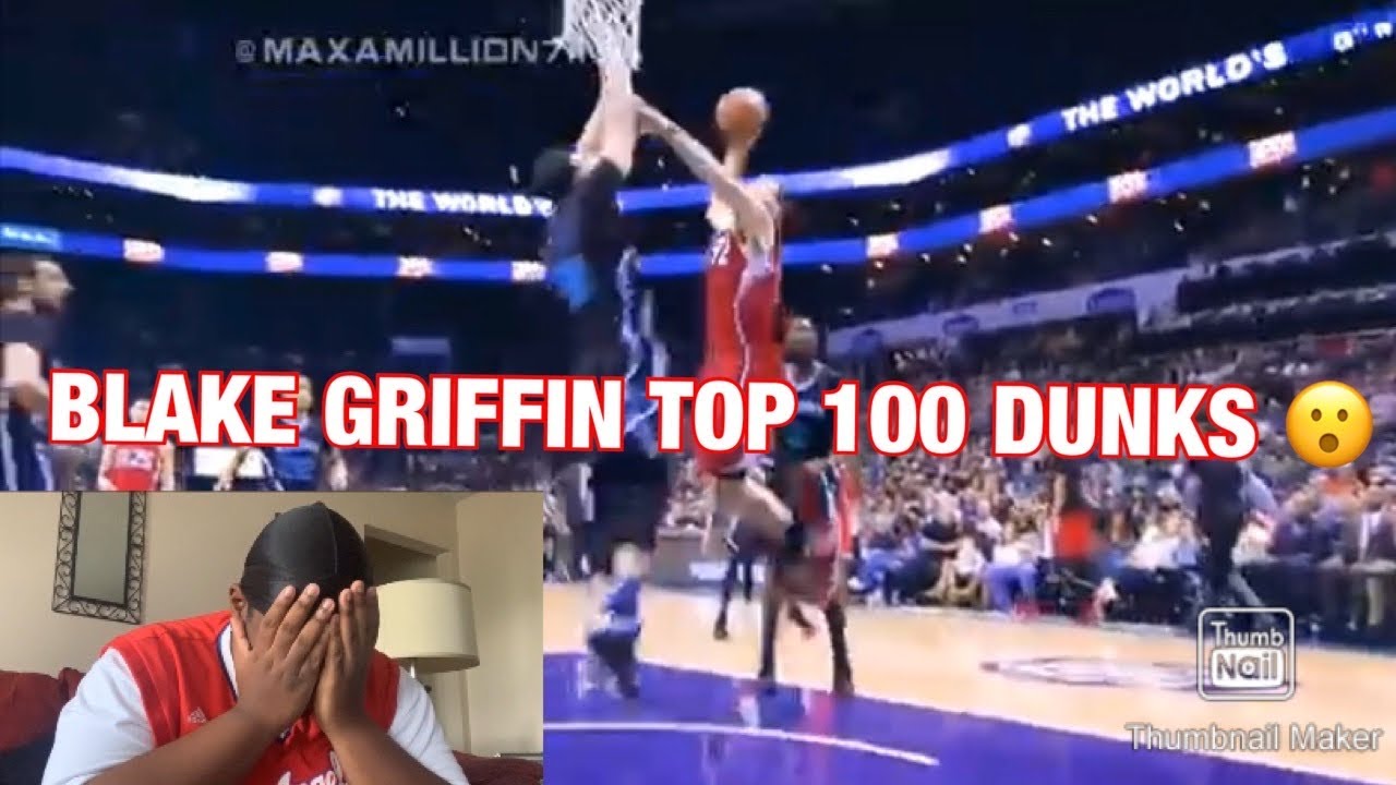 BLAKE GRIFFIN TOP 100 DUNKS OF ALL TIME REACTION!!!
