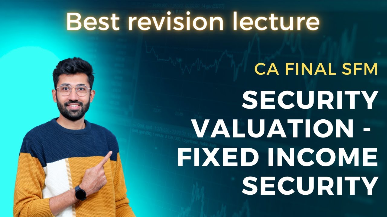 CA Final SFM Securities Valuation - Fixed Income Securities Revision for Nov 23