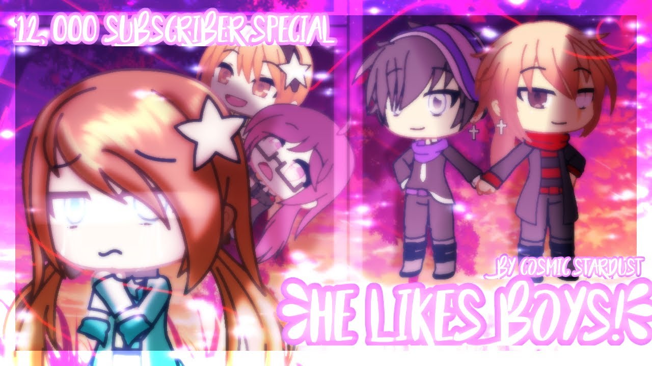 He likes boys // Gacha Life // GLMV Glmv GMV// 12k + Subscriber Special!!!