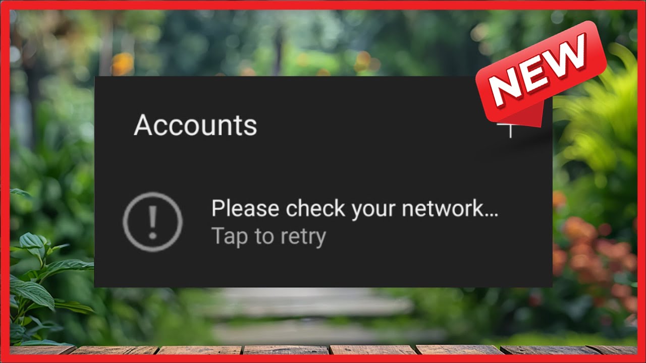 Google Accounts - Please Check Your Network - Tap To Retry - Android & Ios - 2026