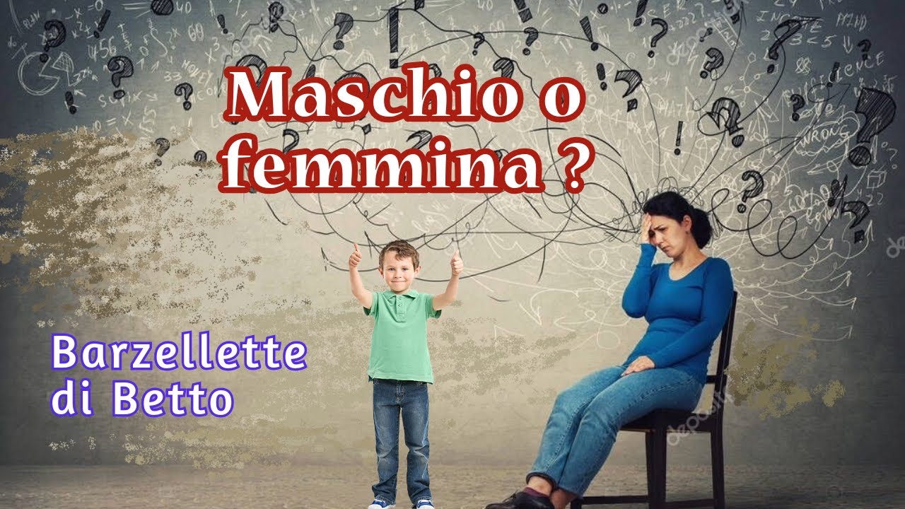 Barzelletta MASCHIO O FEMMINA Betto