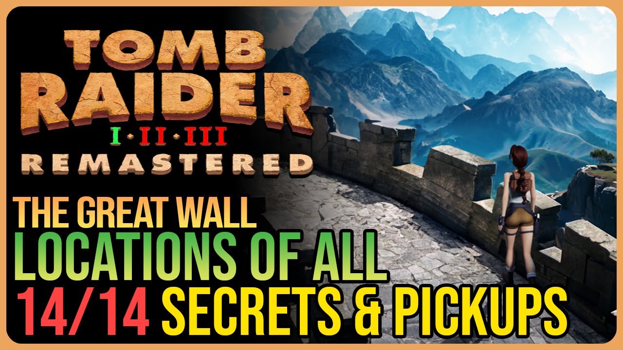The Great Wall &ndash; All Secrets & Pickups - Tomb Raider 2 Remastered