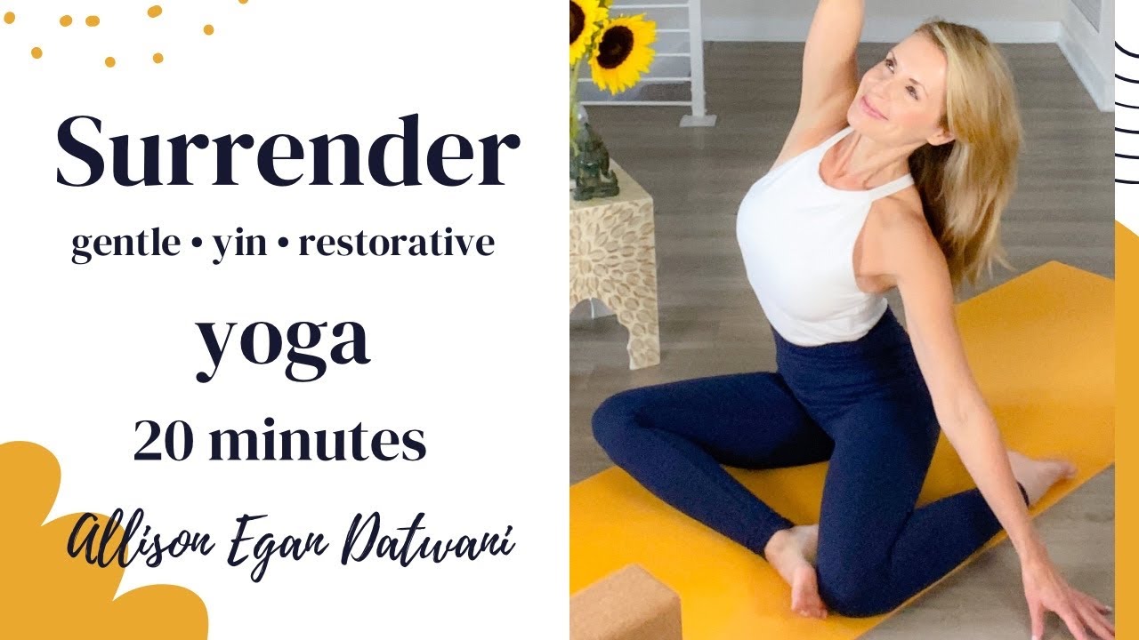 20min Surrender- gentle, yin, & restorative yoga @allisonegandatwani