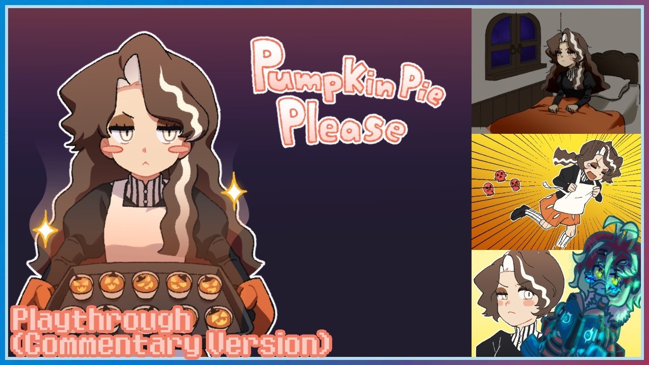 [Pumpkin Witch making Pies to save... Halloween?] Pumpkin Pie Please (Commentary Version)