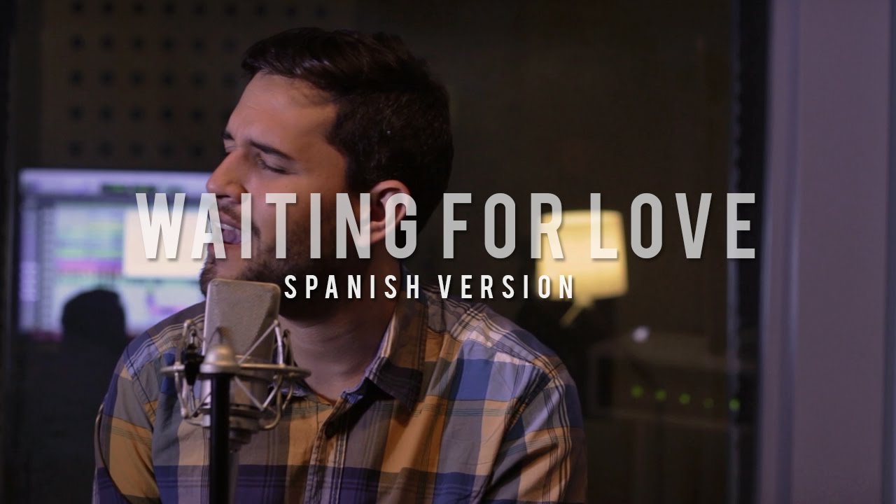 Avicii - Waiting for love (spanish version) | Dani Garcia Ft. Reinder | (Colaboración a Distancia)