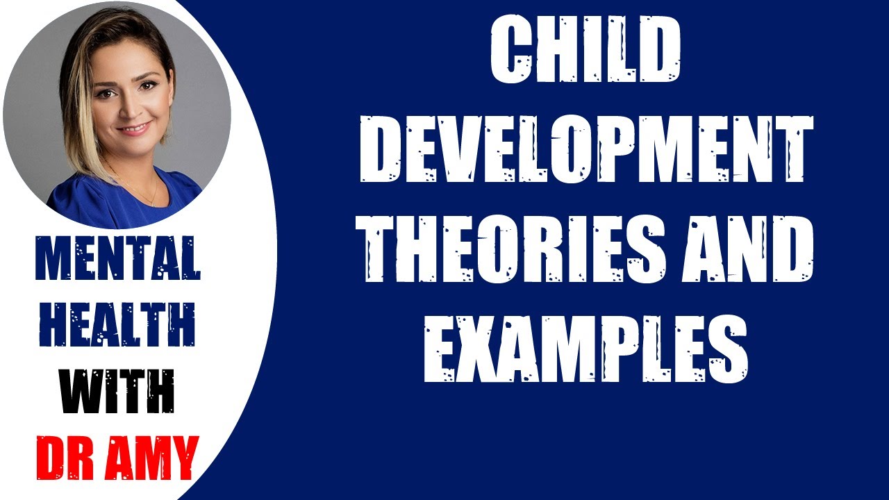 🛑CHILD DEVELOPMENT THEORIES AND EXAMPLES  👉 Mental Health