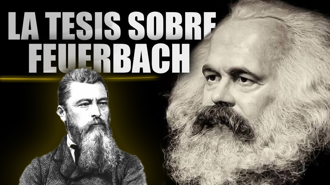 Te Explico La Tesis Sobre Feuerbach - Karl Marx