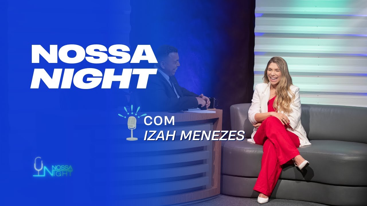 NOSSA NIGHT - IZAH MENEZES