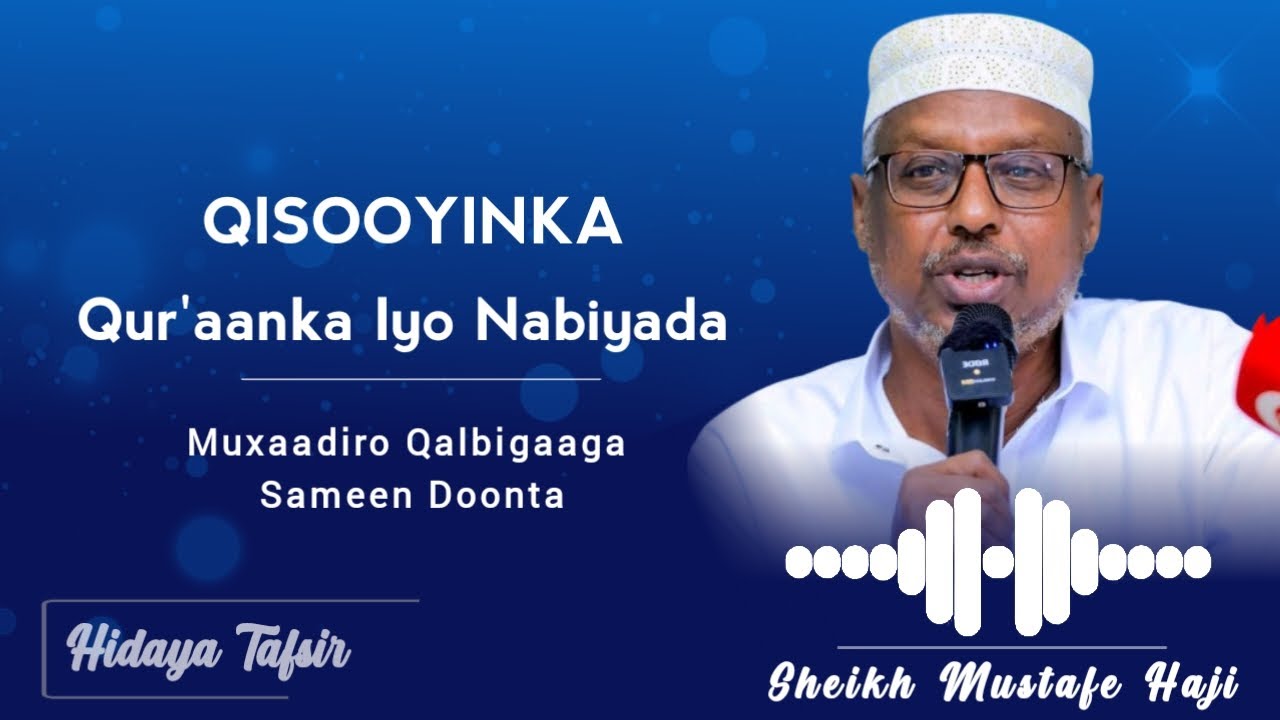 Qisooyinka Qur'aanka Iyo Nabiyada || Sheekh Mustafe Xaaji