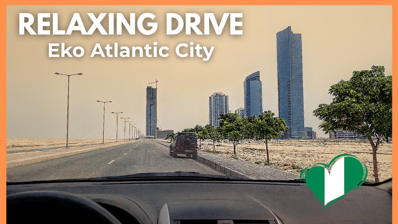 Relaxed Drive Through Eko Atlantic & Victoria Island, Lagos | Join the Ride 🚗