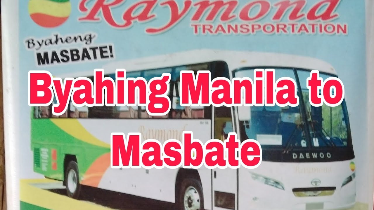 MANILA TO MASBATE |RAYMUND TRANSPORT/@bobbarakoTV9584