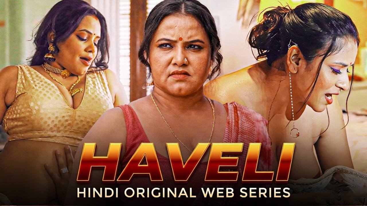 HAVELI - 4K Video Web Series | Latest New Love Series 2026 | Priyanka Chaurasia, Priya Gamre #love
