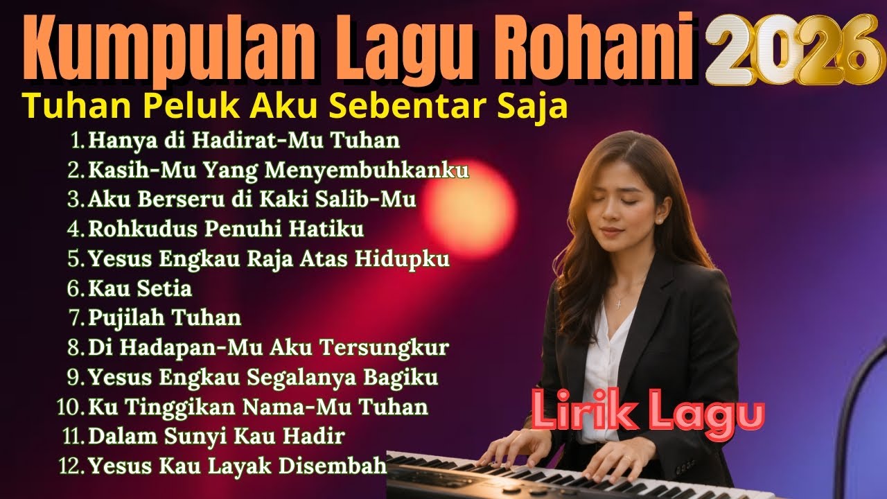 Lagu Rohani Kristen Menuntun Jiwa Kepada Jalan Tuhan || Album Rohani || Hanya Di Hadirat-Mu Tuhan