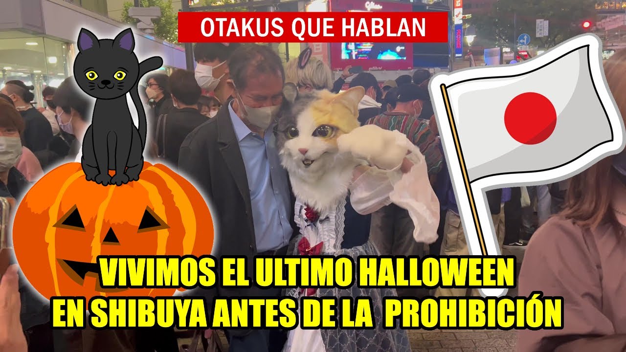 VIVIMOS EL ULTIMO HALLOWEEN EN SHIBUYA 2022