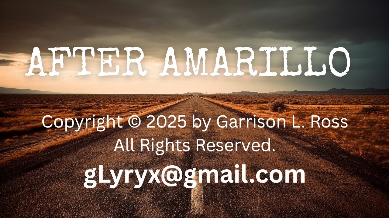 AFTER AMARILLO©️ by Garrison L. Ross