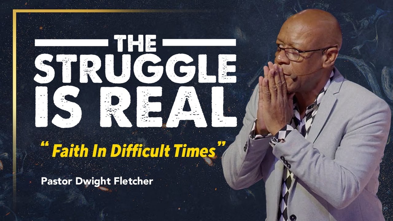 THE STRUGGLE IS REAL | Faith In Difficult Times | 8:00 AM