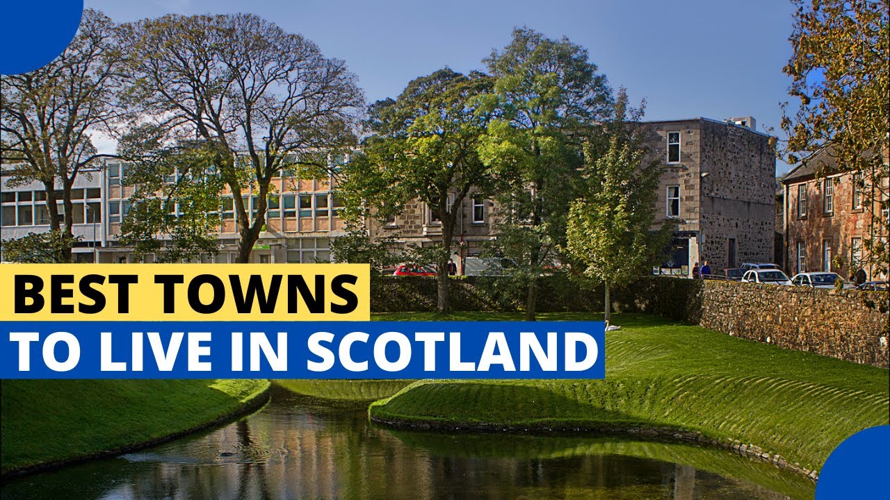8 Best Towns to Live in Scotland